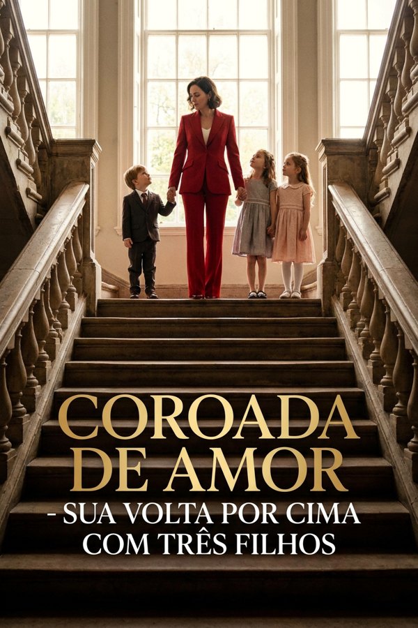 Coroada de Amor - Sua Volta Por Cima com Três Filhos